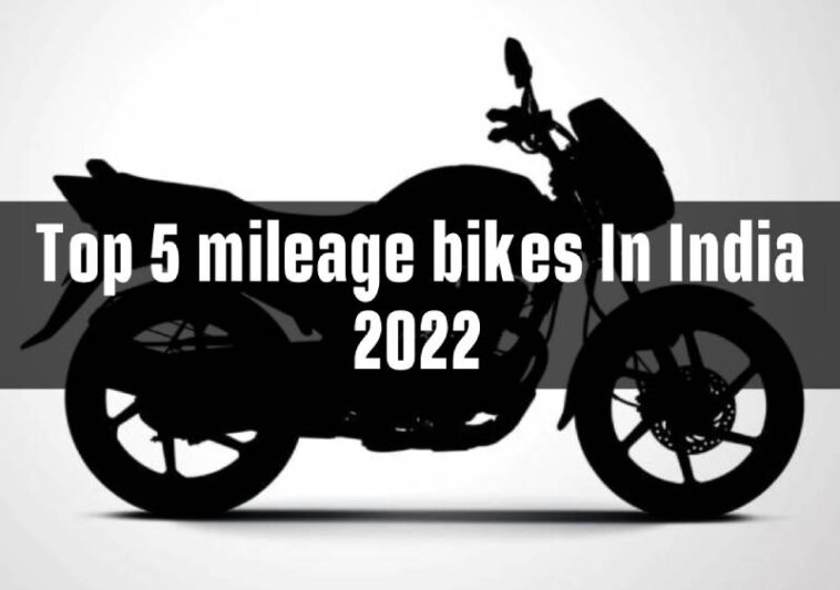 Top 5 mileage bikes In India 2022