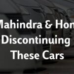 Why Mahindra & Honda discontinuing these cars, read here