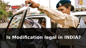 is modification legal in india? Things That Are Need To Keep IN Mind Before Modification