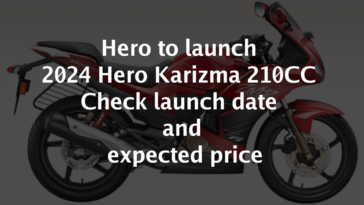 Hero to launch 2024 Hero Karizma 210cc Check launch date and expected price