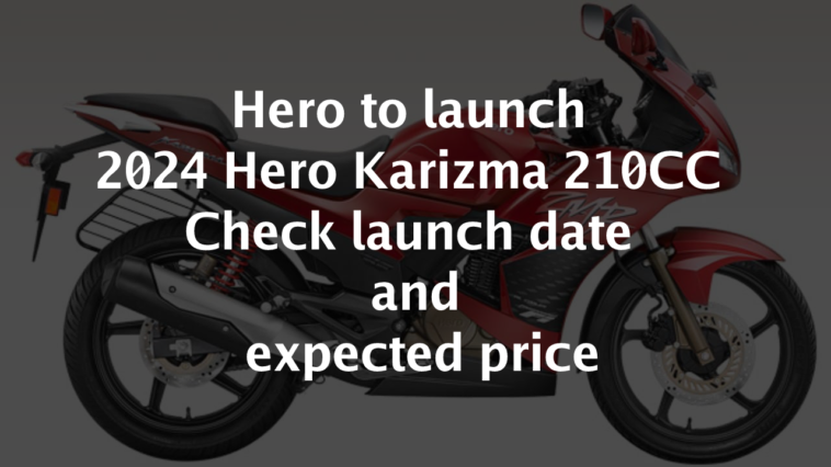 Hero to launch 2024 Hero Karizma 210cc Check launch date and expected price