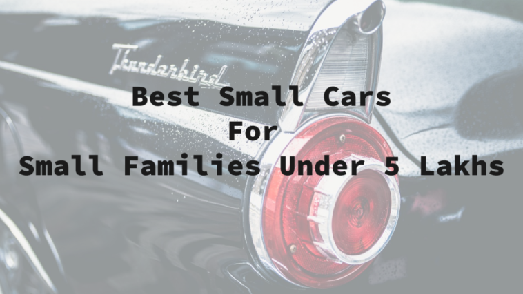 Best Small Cars For Small Families Under 5 Lakhs