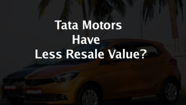 What Is Re-Sell Value? Why It Matters To Any Car, Tata Motors Have Less Resale Value?