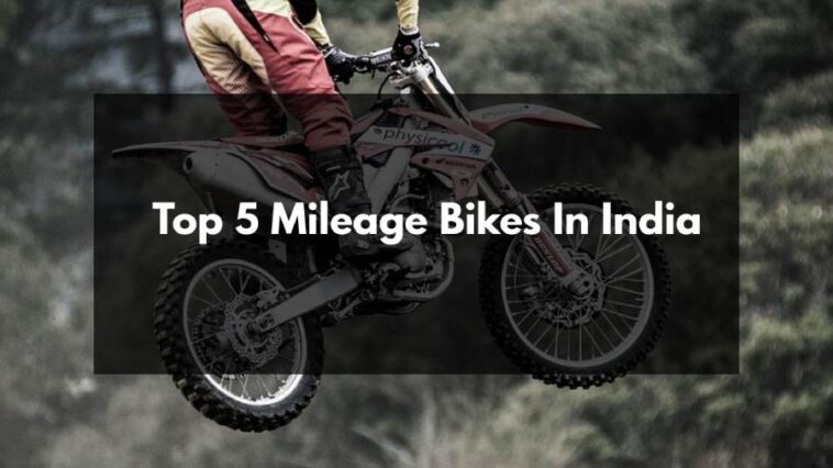 Top 5 Mileage Bikes In India