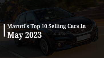 Maruti's Top 10 Selling Cars In May 2023