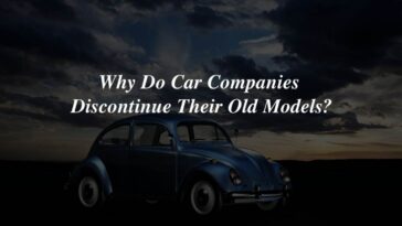 Why Car Makers Discontinue Previous Models Before Launching New Models?