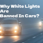 Why White Lights Are Banned In Cars?